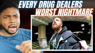 Brit Reacts To EVERY DRUG DEALERS WORST NIGHTMARE!