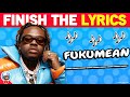 Finish the lyrics  most popular songs rap music edition quiz