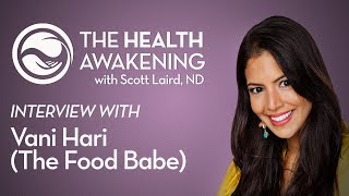 Food Company Lies Guest " The Food Babe" Vani Hari THE HEALTH AWAKENING Ep 130