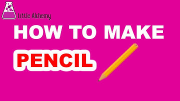 How to Make a Pencil in Little Alchemy? | Step by Step Guide!
