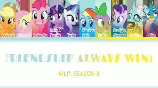 MLP- "Friendship always win"_ Color Coded Lyrics (MLP: Season 8)