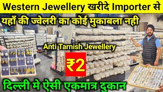 Jewellery खरीदे Importer से | Western Jewellery | Anti Tarnish Jewellery Wholesale Warehouse Delhi