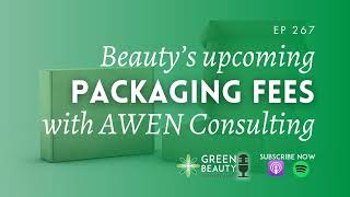 EP267. The packaging fees coming for the beauty industry