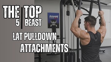 The Top 5 Best Lat Pulldown Attachments