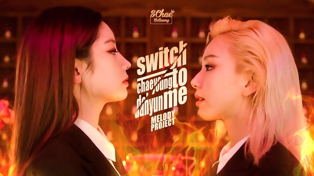 [VIETSUB] “나로 바꾸자 Switch to me” by DAHYUN and CHAEYOUNG Melody Project YouTube