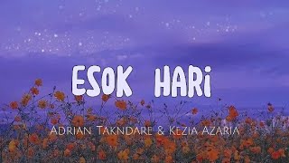 Esok Hari-LirikAdrian Takndare & Kezia Azaria