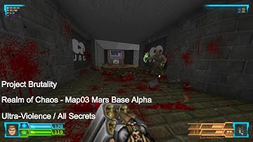 Project Brutality - Realm of Chaos Map03 Mars Base Alpha (All Secrets)