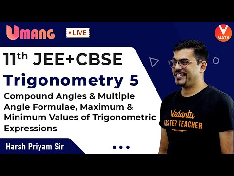 Trigonometry L5 | Class 11 | Compound Angles & Multiple Angle Formulas | Vedantu Math | Harsh Sir