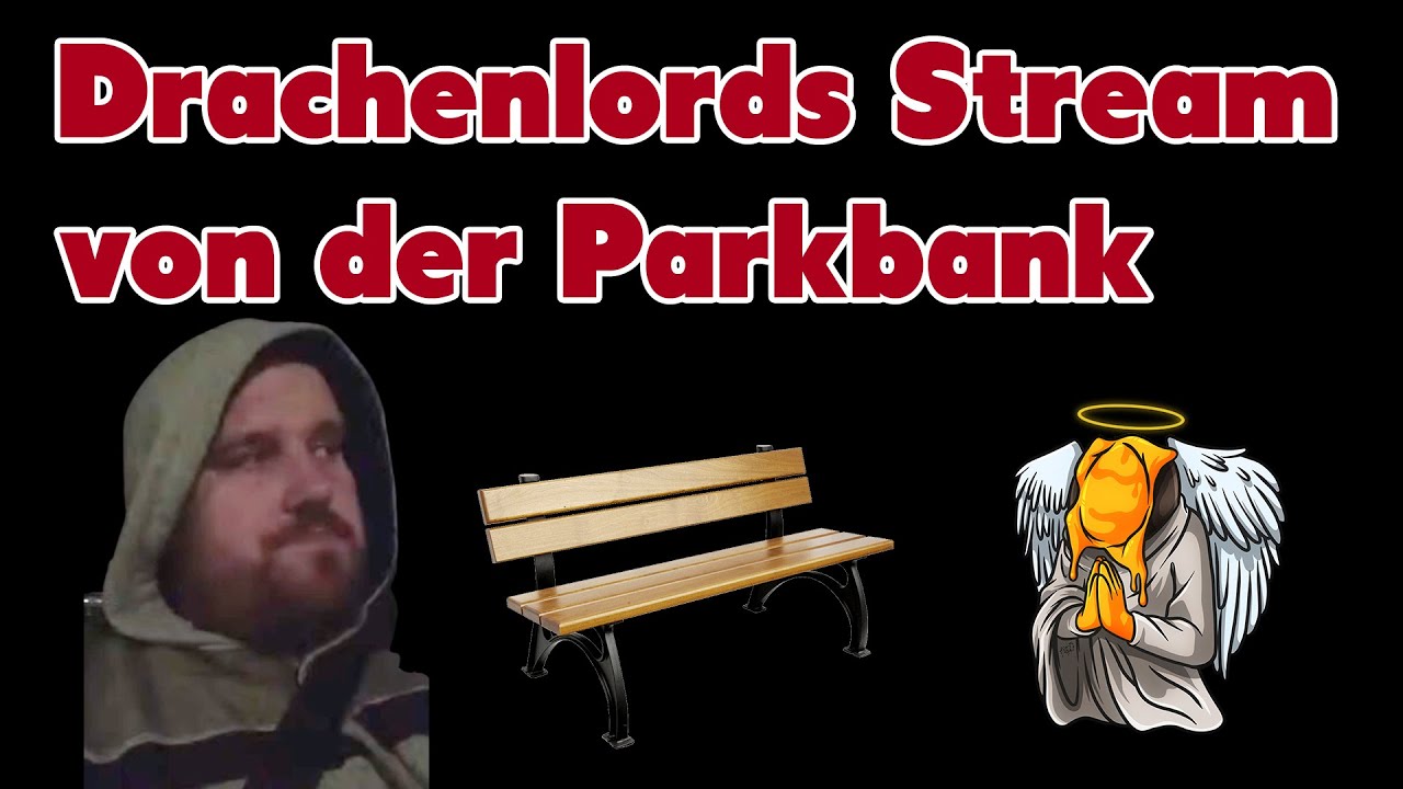 Drachenlords Stream von der Parkbank - Der große Rundumschlag - Ofi Reaction