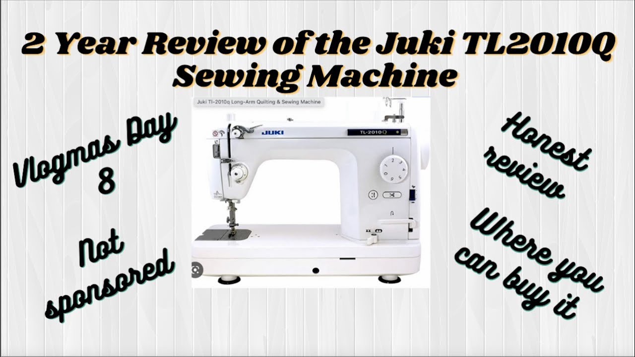 2 Year Review Of The Juki TL2010Q Sewing Machine / Honest Review / Not  Sponsored / Small Business 