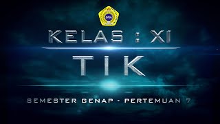 TIK KELAS XI (SEMESTER GENAP - P7)