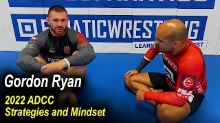 Gordon Ryan Discusses 2022 ADCC Strategies and Mindset