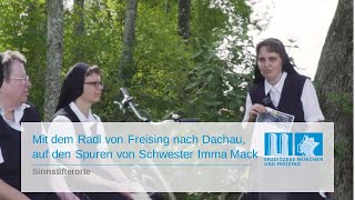 Sinnstifterorte: Mit dem Radl von Freising nach Dachau, auf den Spuren von Schwester Imma Mack