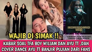 BURUAN SIMAK !! ADA KABAR SOAL TRA BOY WILIAM DAN AYU TT,DAN COVER DANCE AYU TT BANJIR PUJIAN FANS