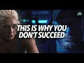 THIS IS WHY YOU DON'T SUCCEED (Powerful Motivational Video)