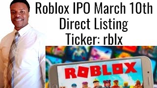 Roblox IPO, direct listing, ticker RBLX. Invest or pass?
