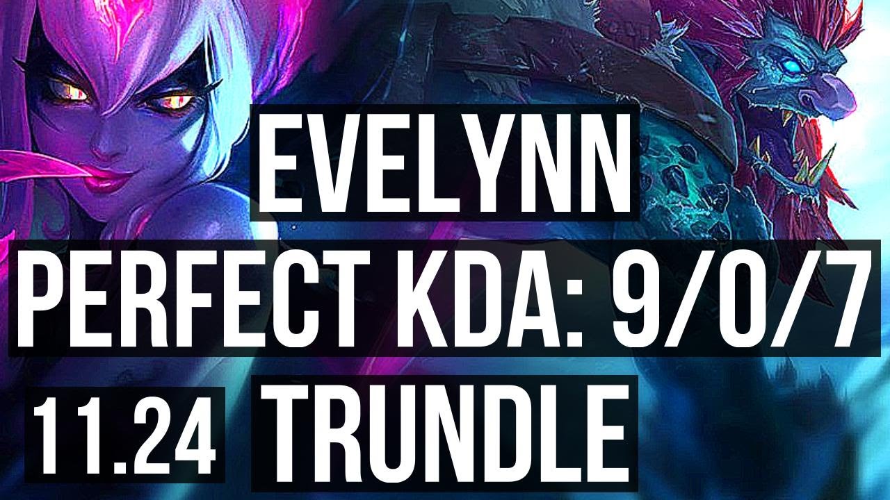 EVELYNN vs TRUNDLE (JNG) | 9/0/7, 1.4M mastery, Legendary | EUW Diamond | 11.24