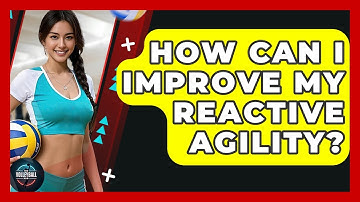 How Can I Improve My Reactive Agility? - The Volleyball Hub