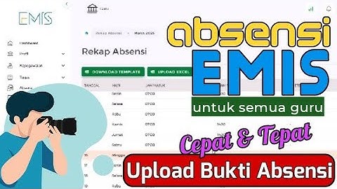 Cara Absensi dan Upload Bukti Absensi EMIS | Tanpa Gagal