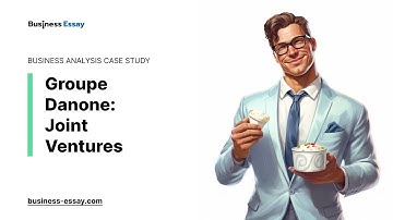 Groupe Danone: Joint Ventures - Essay Example