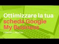 Cos'è e come ottimizzare la scheda Google My Business: migliora la tua visibilità nelle ricerche