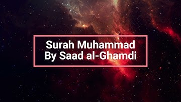Surah Muhammad سورة محمد - Saad al-Ghamdi