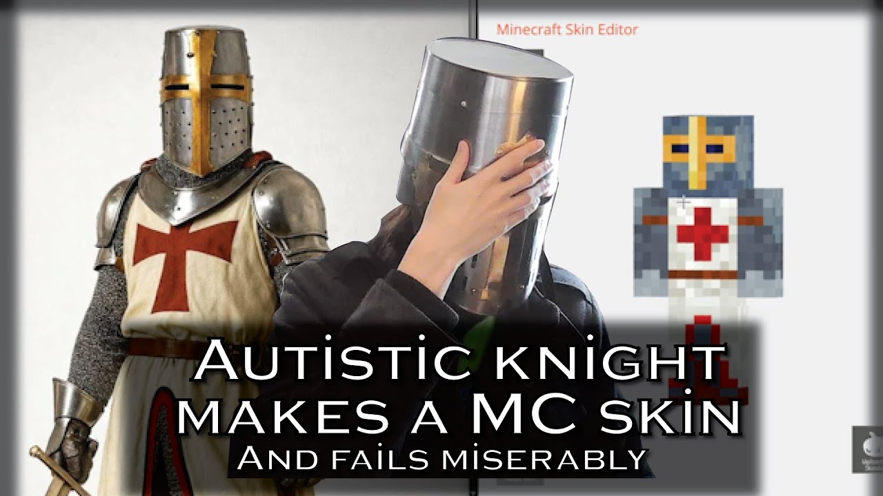 Autistic Knight Makes A Minecraft Skin (and fails miserably)