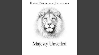 Majesty unveiled