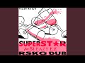 Superstar RSKO Dub mp3