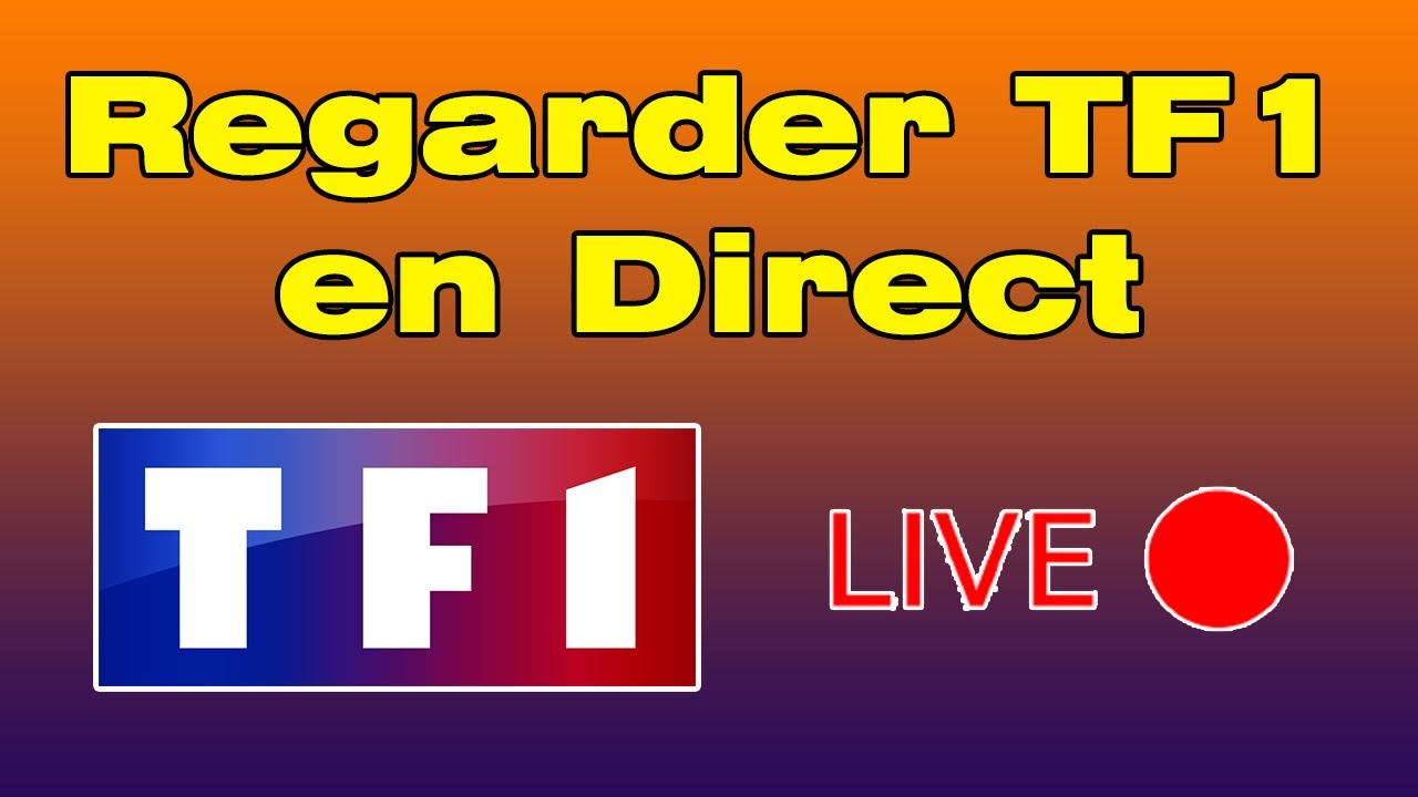 Regarder TF1 en direct - live streaming sur