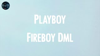 Playboy - Fireboy Dml (Lyrics)