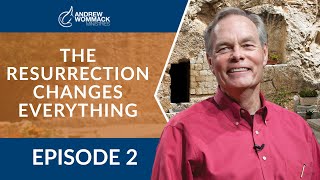 The Resurrection Changes Everything: Episode 2