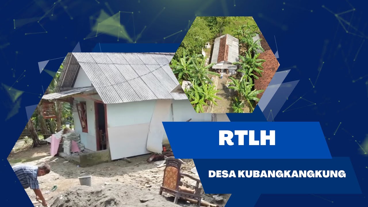 PROGRAM RTLH DESA KUBANGKANGKUNG - YouTube