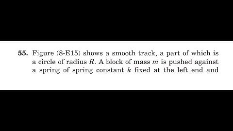 Figure (8-E15) shows a smooth track, a part of which is a circle of radius A block of mass is pushed