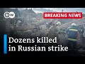 Russian attack kills at least 50 at shop in Kharkiv | DW News