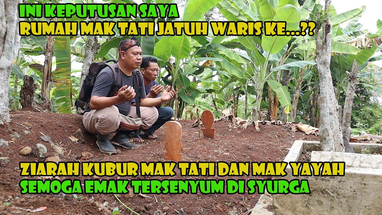 Semoga Almarhum Mak Tati Dan Mak Yayah Tersenyum Di Syurga. Silaturahmi Ke Kampung Citunggul.