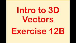A2 Maths - Pure - Intro to 3D Vectors
