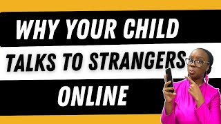 Why Your Child Talks to Strangers Online screenshot 3