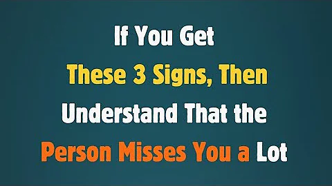 If You Notice These 3 Signs, Know This — Someone Misses You More Than You Realize || Psychology Fact