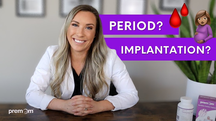How do you know if its implantation bleeding or period