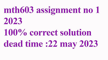 Mth603 Assignment No 1 solution 2023/ mth603 solution vu