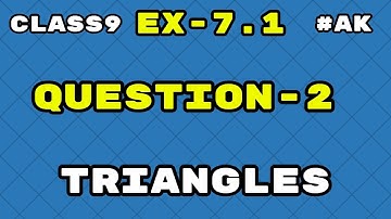 #2 Ex 7.1 class 9 maths Q2 chapter 7 Triangles by Ak Yadav | Akstudy1024