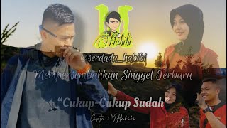 Serdadu Habibi Single terbaru Cukup Cukup Sudah (Official Music Studio)