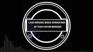 LAGU MINANG BUKIK BUNIAN REMIX BY IYAN HAYON