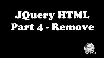 JQuery HTML Manipulation- Part 4  - Removing Elements - by Sir Eudz