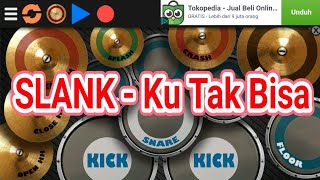 SLANK - Ku Tak Bisa (Real Drum Cover)
