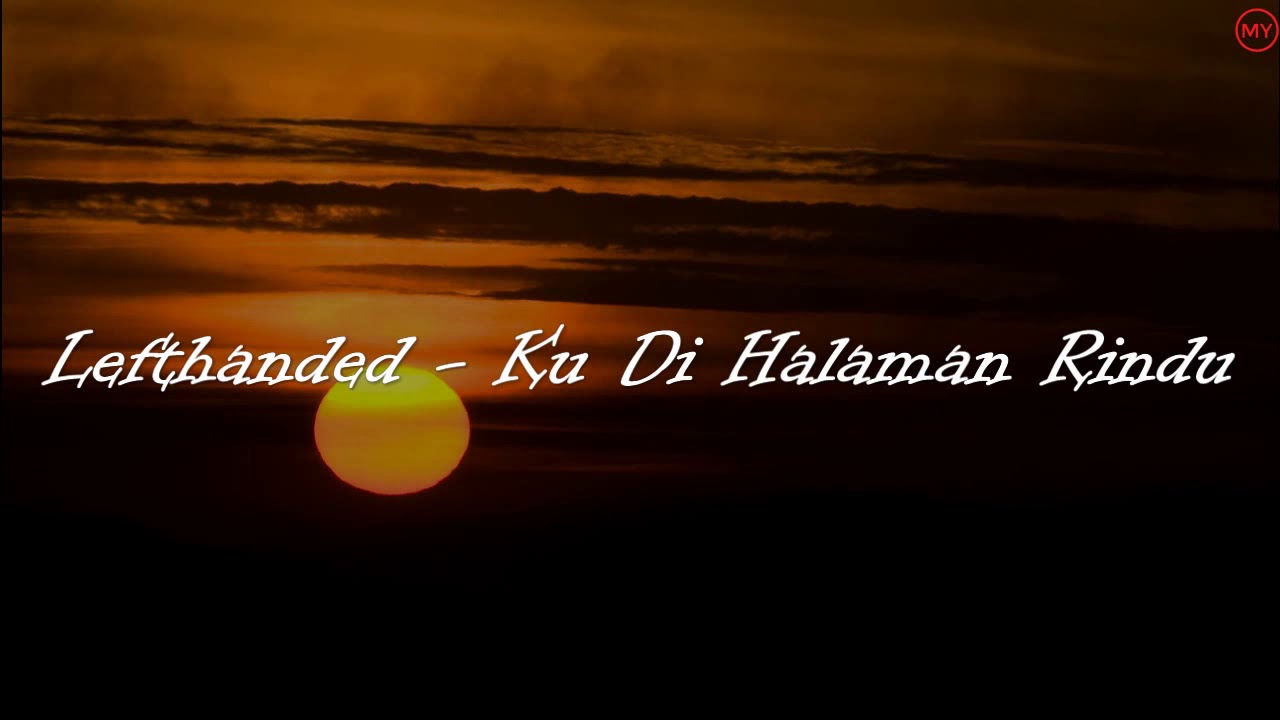 Ku Di Halaman Rindu(lirik)Lefthanded - YouTube