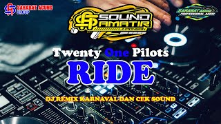 DJ REMIX KARNAVAL TWENTY ONE PILOTS RIDE THAILAND STYLE ❗❗❗