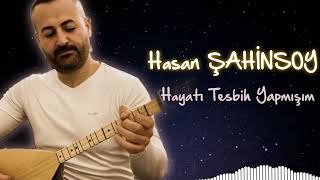Hasan Şahi̇nsoy/ Hayatı Tesbih Yapmışım ✔️