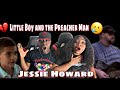 THE MOST HEARTBREAKING SONG EVER!!!!   JESSE HOWARD - LITTLE BOY AND THE PREACHER MAN (REACTION)